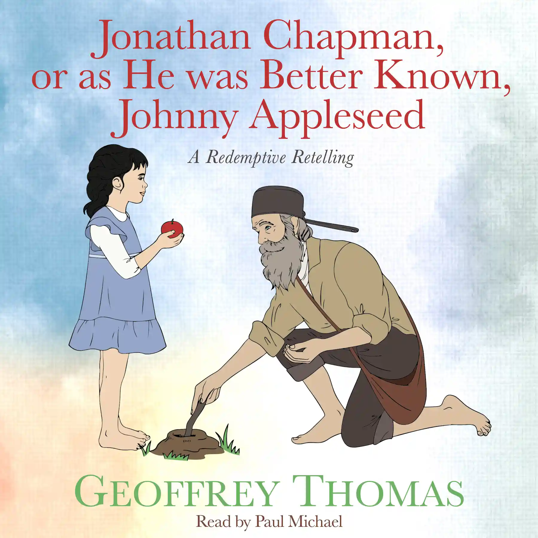 Jonathan Chapman, or as He was Better Known, Johnny Appleseed MP3 Audiobook