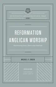 Reformation Anglican Worship (Volume 4)