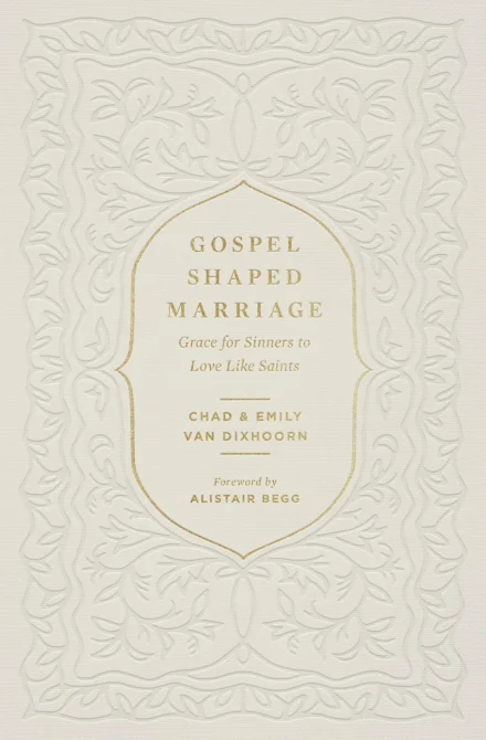 Gospel-Shaped Marriage