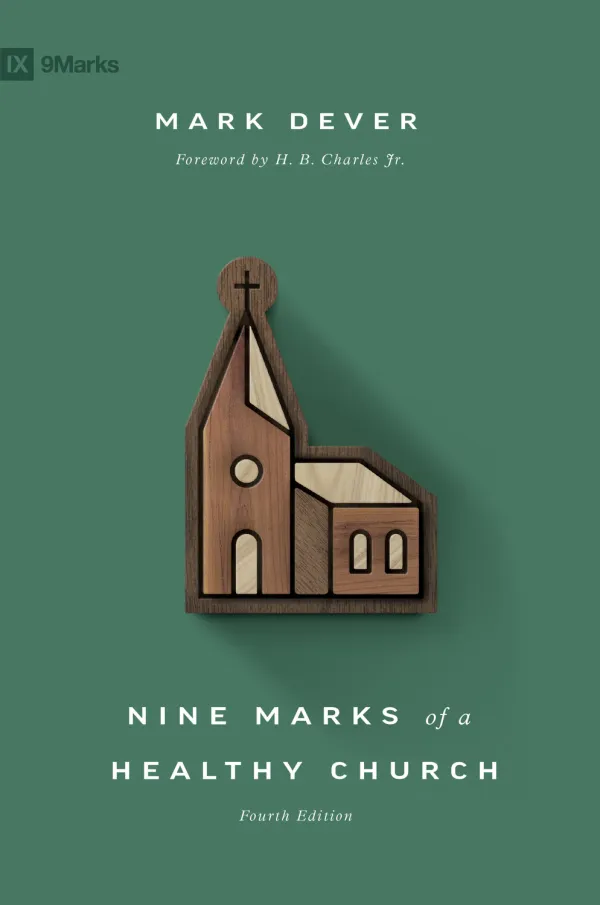 Nine Marks of a Healthy Church