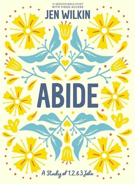 Abide (Bible Study Book with Video Access)