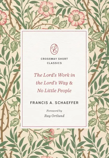The Lord's Work in the Lord's Way & No Little People