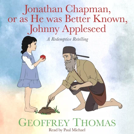 Jonathan Chapman, or as He was Better Known, Johnny Appleseed
