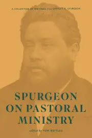 Spurgeon on Pastoral Ministry