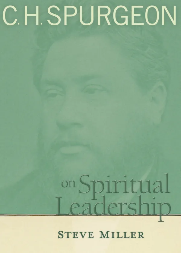 C H Spurgeon On Spiritual Leadership