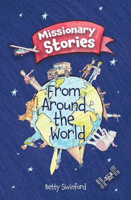 Missionary Stories From Around the World