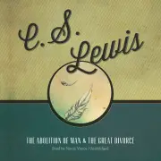 The Abolition of Man and The Great Divorce