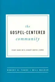 The Gospel-Centered Community