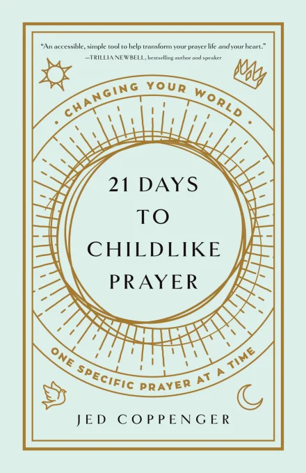 21 Days to Childlike Prayer