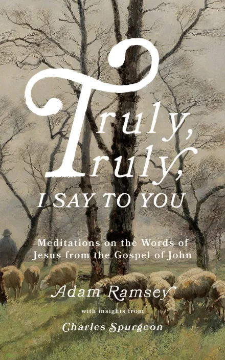 Truly, truly, I say to you