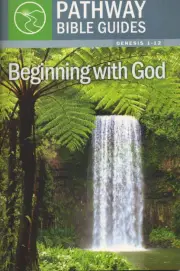 Beginning with God (Genesis 1-12)
