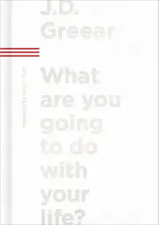 What Are You Going to Do with Your Life?