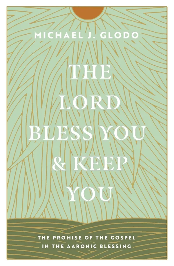 The Lord Bless You and Keep You