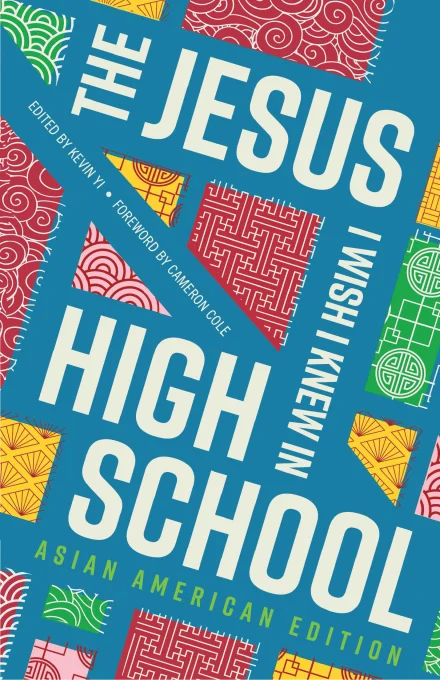 The Jesus I Wish I Knew in High School - Asian American Edition