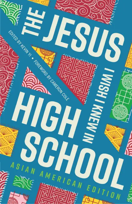 The Jesus I Wish I Knew in High School - Asian American Edition