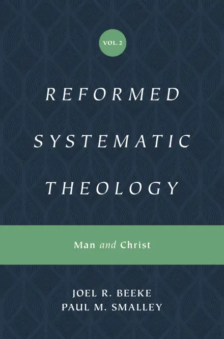 Reformed Systematic Theology: Volume 2