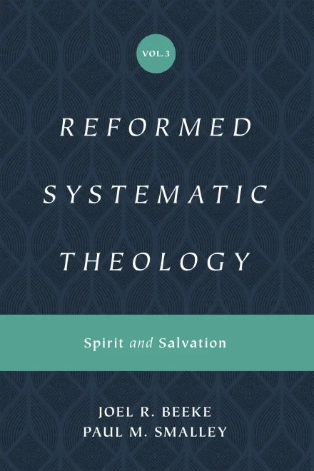 Reformed Systematic Theology: Volume 3