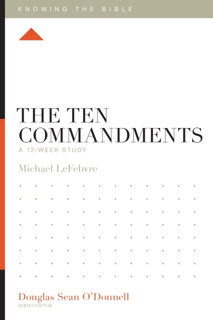 The Ten Commandments: A 12-Week Study