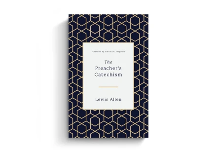 The Preacher's Catechism