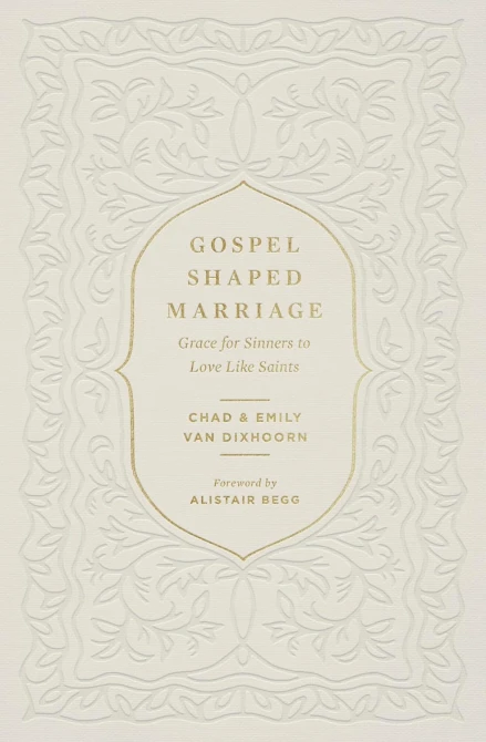 Gospel-Shaped Marriage