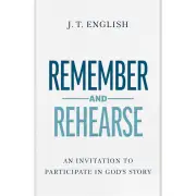 Remember and Rehearse