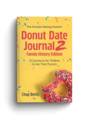 The Disciple-Making Parent's Donut Date Journal 2: Family History Edition