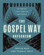 The Gospel Way Catechism Workbook
