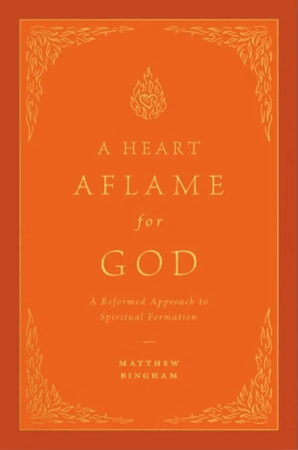 A Heart Aflame for God