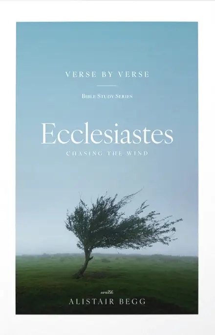 Ecclesiastes: Chasing the Wind