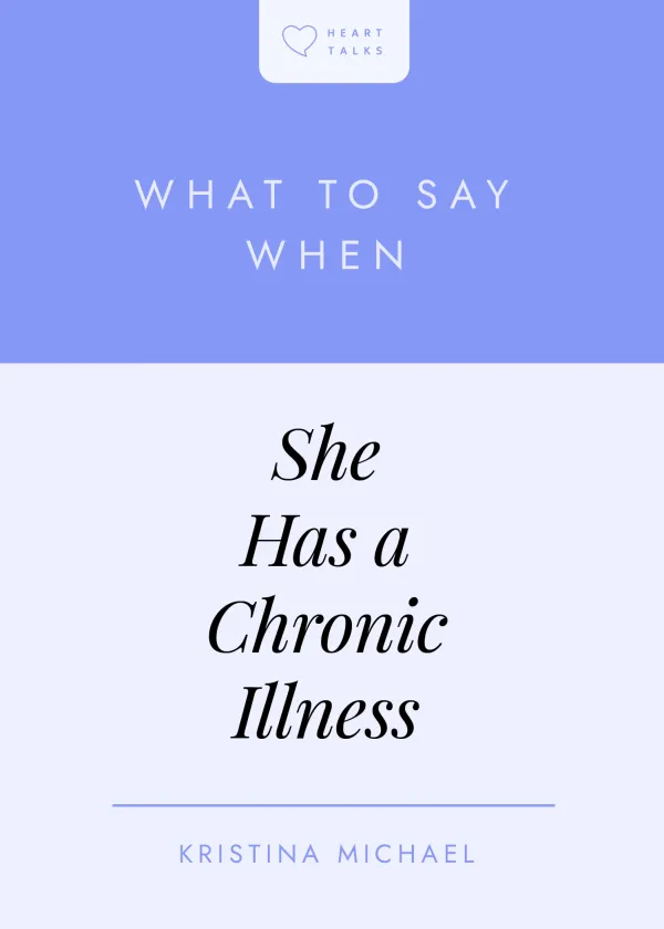 What to Say When She Has a Chronic Illness
