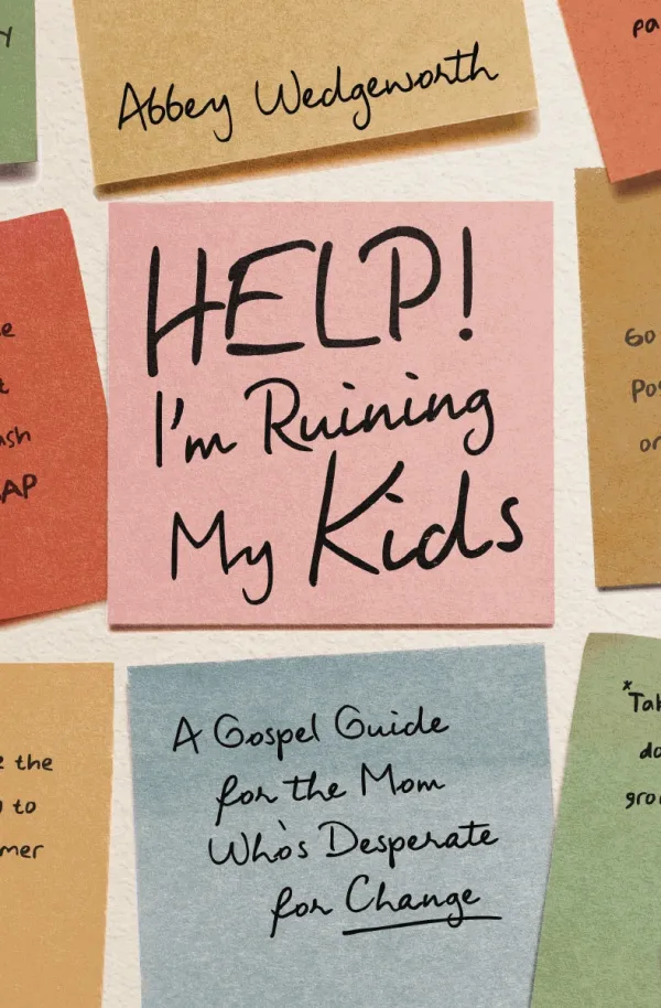 Help! I'm Ruining My Kids