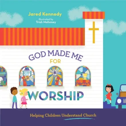 God Made Me for Worship