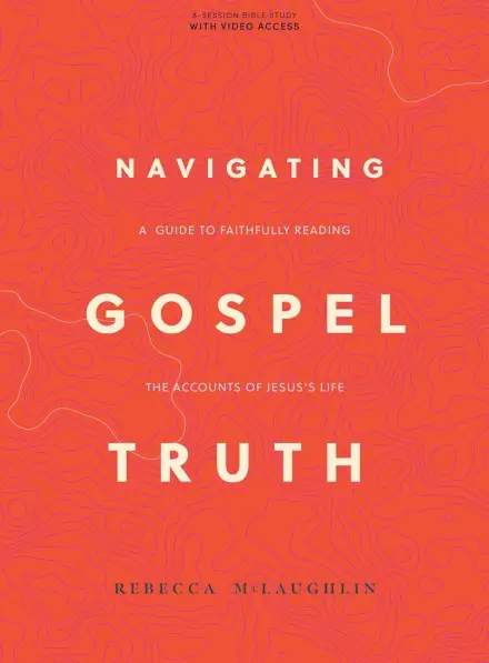 Navigating Gospel Truth (Bible Study Book with Video Access)