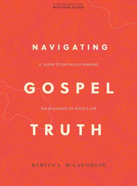 Navigating Gospel Truth (Bible Study Book with Video Access)