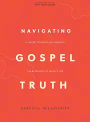 Navigating Gospel Truth (Bible Study Book with Video Access)
