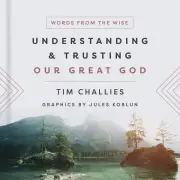 Understanding & Trusting Our Great God