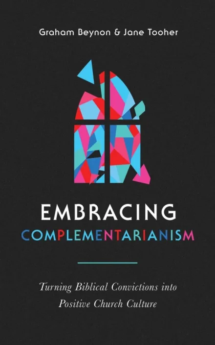 Embracing Complementarianism