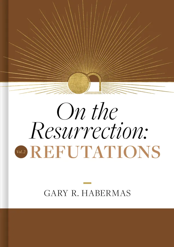 On the Resurrection, Volume 2: Refutations