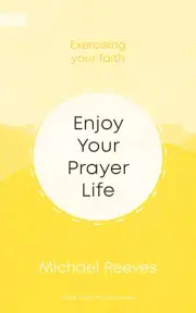 Enjoy Your Prayer Life