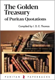The Golden Treasury of Puritan Quotations