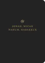 ESV Scripture Journal: Jonah, Micah, Nahum, and Habakkuk