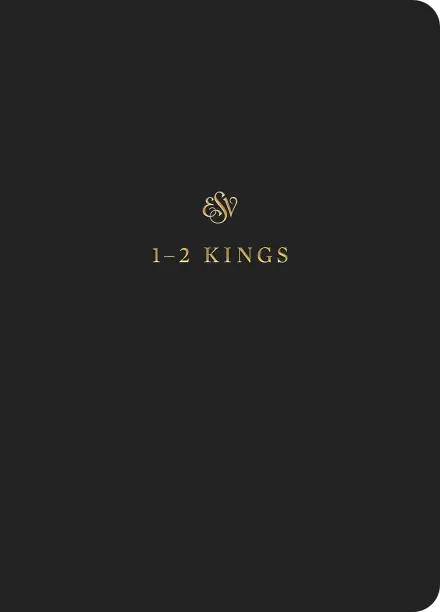 ESV Scripture Journal: 1-2 Kings