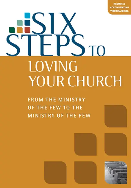 Six Steps to Loving Your Church Workbook
