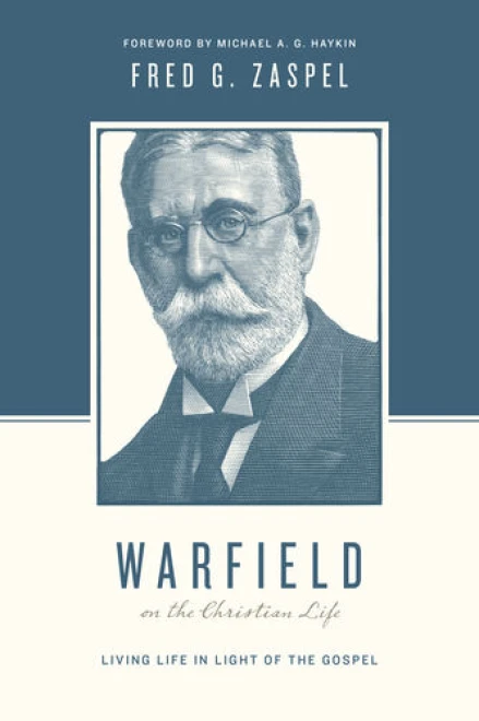 Warfield on the Christian Life