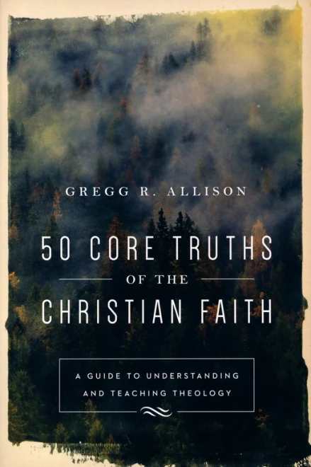 50 Core Truths of the Christian Faith