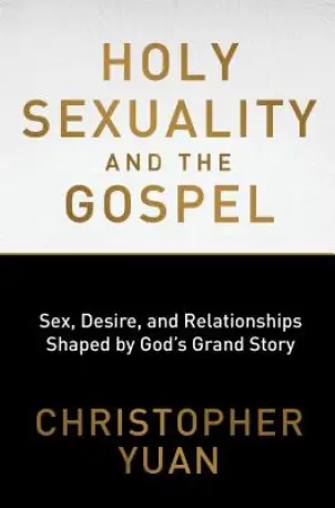 Holy Sexuality and the Gospel