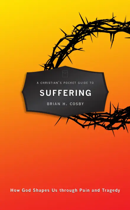 A Christian’s Pocket Guide to Suffering