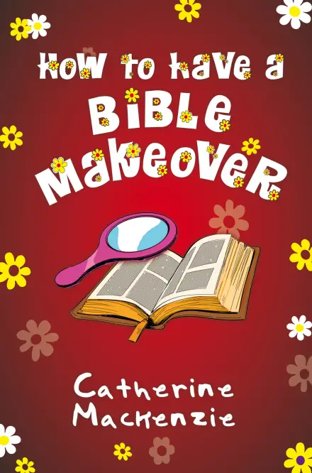 How To Have a Bible Makeover