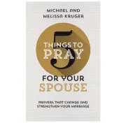 5 Things to Pray for Your Spouse
