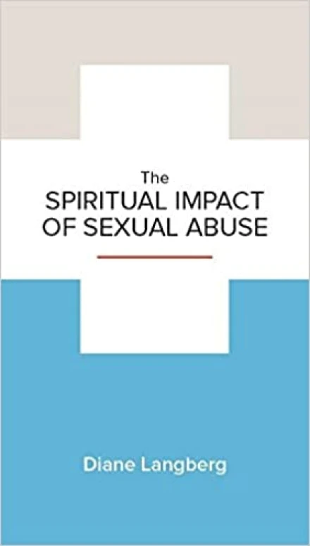 The Spiritual Impact of Sexual Abuse
